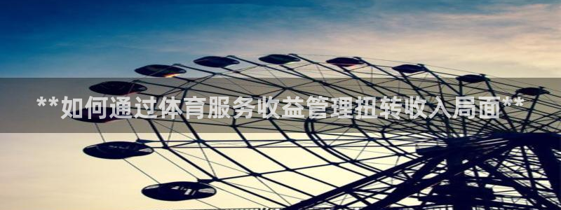 必一体育下载意思：*